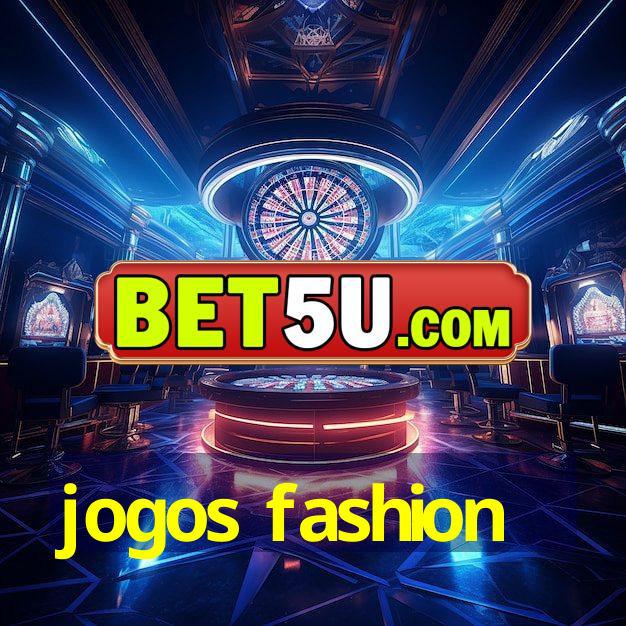 jogos fashion